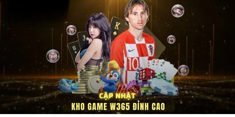 W365 39 Cập nhật kho game W365 đỉnh cao